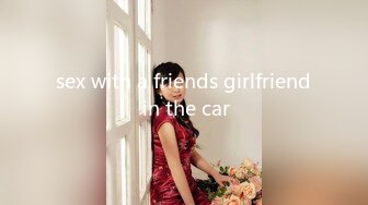 sex with a friends girlfriend in the car