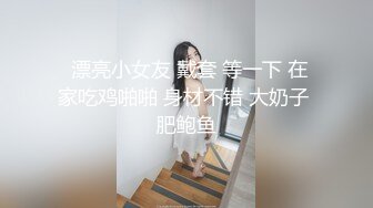 流出的酒店操逼下干了一遍又一遍竟然还要