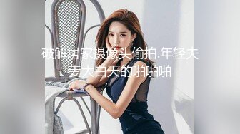 寻花偷拍系列-男主约了个高颜值大奶美女啪啪…