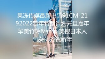 【极品稀缺??高级玩法】重金砸各种求包养女系列??指挥调教古城00后小嫩模各种骚 各种挑逗 展示技能 故事感极强 超精彩