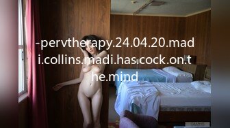 -pervtherapy.24.04.20.madi.collins.madi.has.cock.on.the.mind