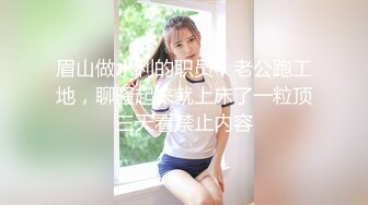 酒店偷拍外围，丸子头女神清纯可爱身材好，纤纤细腰后入最适合